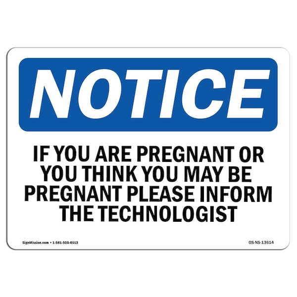 OSHA, If You Are Pregnant Or Think You May Be, 24in X 18in Rigid Plastic, 18" W, 24" L, Landscape